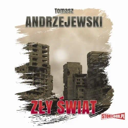 audiobook Zły świat - Tomasz Andrzejewski