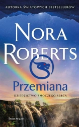 Przemiana. Dziedzictwo Smoczego Serca - Nora Roberts, Anna Zielińska