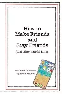 How To Make Friends And Stay Friends - Sarah Radford