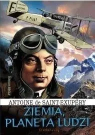 Ziemia, planeta ludzi - Antoine de Saint Exupery