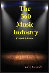 The 360 Music Industry (2nd Edition) - Larry Wacholtz E