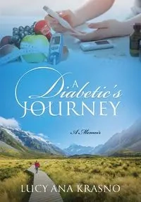 A Diabetic's Journey - Lucy Ana Krasno