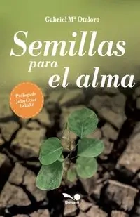 Semillas para el alma - Gabriel Otalora María