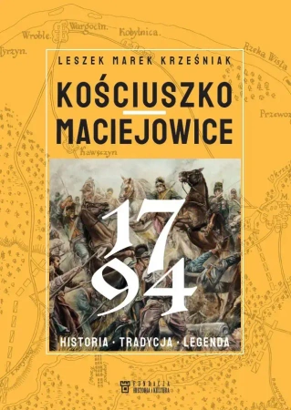 Kościuszko Maciejowice 1794 - Leszek Marek Krześniak