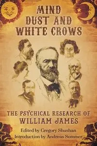 Mind-Dust and White Crows - James William