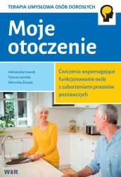 Moje otoczenie. Ćw. wspomagające... zabu. poznawcz - Weronika Żmuda, Tatiana Lewicka, Aleksandra Gnacek