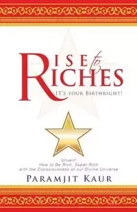 Rise to Riches - Kaur Paramjit