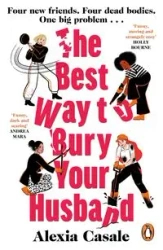 The Best Way to Bury Your Husband - Alexia Casale