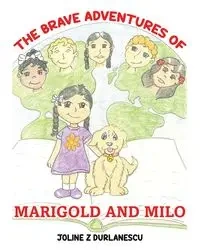 The Brave Adventures of Marigold and Milo - Joline Durlanescu Z
