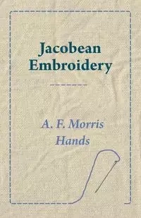 Jacobean Embroidery - Morris Hands A. F.