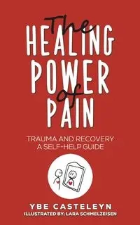 The Healing Power of Pain - Casteleyn Ybe