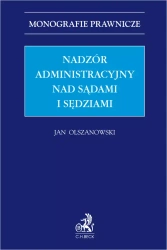 Nadzór administracyjny nad sądami i sędziami - Jan Olszanowski