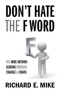 DON'T HATE THE F WORD - Mike Richard E.