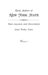 Early Settlers of New York State - Janet Foley Wethy