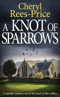 A KNOT OF SPARROWS - Cheryl Rees-Price