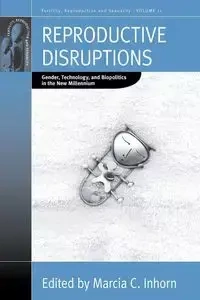 Reproductive Disruptions - Inhorn Marcia C.