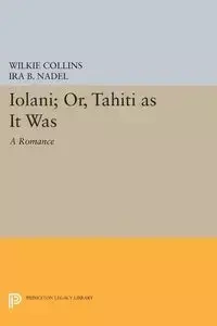 Ioláni; or, Tahíti as It Was - Collins Wilkie