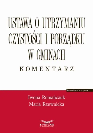 eBook Ustawa o utrzymaniu czystości i porządku w gminach. Komentarz - Iwona Romańczuk