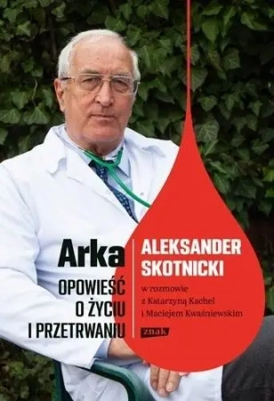 Arka. Opowieść o życiu i przetrwaniu - Katarzyna Kachel, Maciej Kwaśniewski