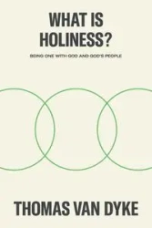 What is Holiness? - Thomas Van Dyke