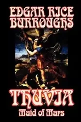 Thuvia, Maid of Mars by Edgar Rice Burroughs, Science Fiction, Classics - Edgar Burroughs Rice