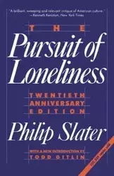 The Pursuit of Loneliness - Philip Slater