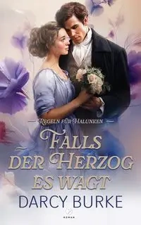 Falls der Herzog es wagt - Darcy Burke