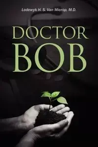 Doctor Bob - Van Mierop MD Lodewyk