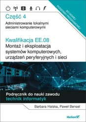 Kwalifikacja EE.08 Montaż i eksploatacja systemów komputerowych, urządzeń peryferyjnych i sieci Część 4 - Barbara Halska