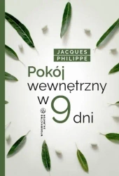 Pokój wewnętrzny w 9 dni - o. Jacques Philippe