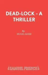 Dead-Lock - A Thriller - Hugh Janes