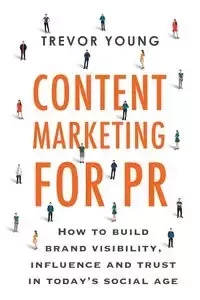 Content Marketing for PR - Young Trevor D.
