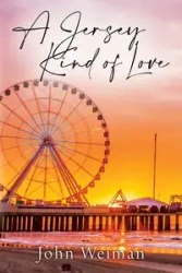 A Jersey Kind of Love - John Weiman