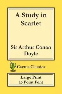 A Study in Scarlet (Cactus Classics Large Print) - Arthur Conan Doyle