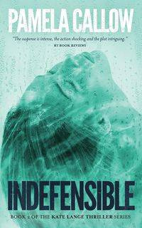 Indefensible - Pamela Callow