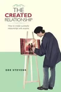 THE CREATED RELATIONSHIP - Dee Stevens