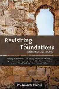 Revisiting the Foundations - Charles Dr. Kazumba