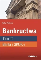 Bankructwa T.2 Banki i SKOK-i - Rafał Płókarz
