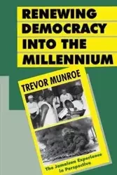 Renewing Democracy Into the Millennium - Trevor Munroe