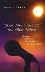 "Jesus Does Stand-Up," and Other Satires - Jackson Gordon S.