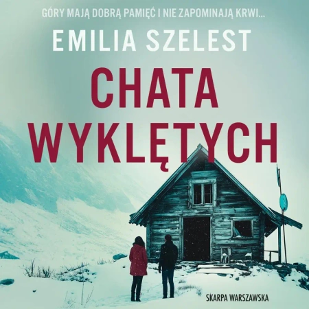 audiobook Chata wyklętych - Emilia Szelest