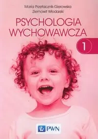 Psychologia wychowawcza T.1 - Maria Przetacznik-Gierowska, Ziemowit Włodarski