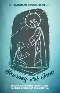 Journey with Jesus - Franklin Brookhart C.