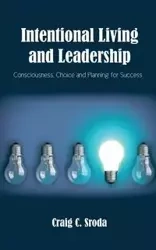 Intentional Living and Leadership - Craig Sroda