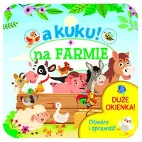 A kuku! Na farmie. Otwórz i sprawdź! - Izabella Sieńko-Holewa
