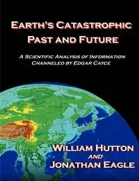 Earth's Catastrophic Past and Future - William Hutton