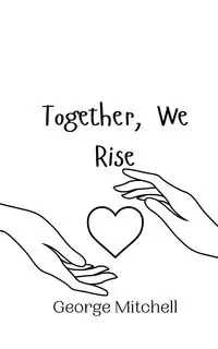Together, We Rise - Mitchell George