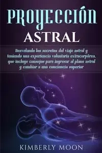 Proyección astral - Moon Kimberly