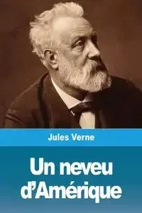Un neveu d'Amérique - Jules Verne