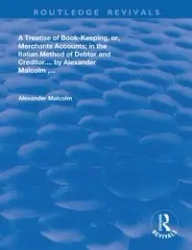 A treatise of book-keeping, or, merchant accounts - Malcolm Alaexander
